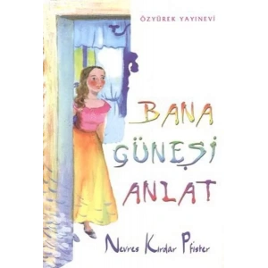 BANA GÜNEŞİ ANLAT