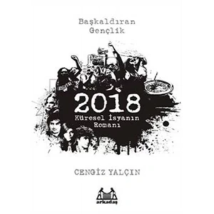 Başkaldıran Gençlik 2018: Küresel İsyanın Romanı