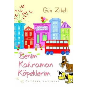 BENİM KAHRAMAN KÖPEKLERİM