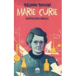 BİLİMİN DEVLERİ –MARİE CURİE