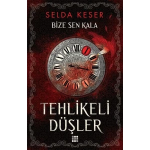 BİZE SEN KALA 1 - TEHLİKELİ DÜŞLER - DOKUZ YAYINLARI