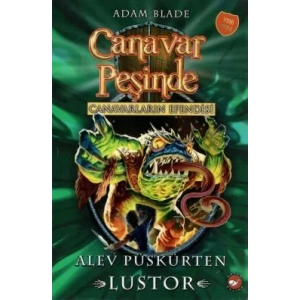 CANAVAR PEŞİNDE 57 ALEV PÜSKÜRTEN LUSTOR