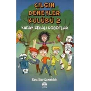 ÇILGIN DENEYLER KULÜBÜ 2 – YAPAY ZEKALI ROBOTLAR