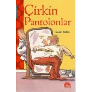 ÇİRKİN PANTOLONLAR