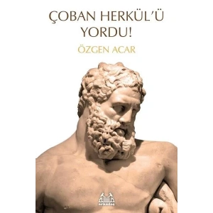 Çoban Herkülü Yordu
