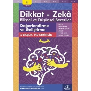 DİKKAT ZEKA BİLİŞSEL VE DÜŞÜNSEL BECERİLER 6-7 YAŞ 1.KİTAP