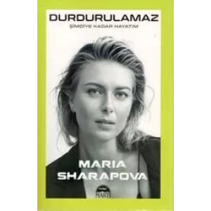 DURDURULAMAZ ŞİMDİYE KADAR HAYATIM