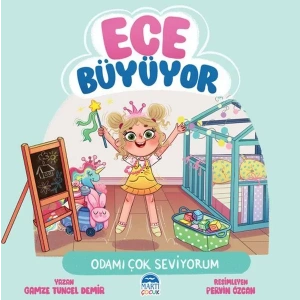 ECE BÜYÜYOR - 2 -  ODAMI ÇOK SEVİYORUM