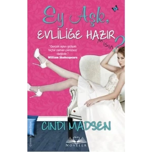 EY AŞK, EVLİLİĞE HAZIR MISIN?