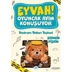 EYVAH! OYUNCAK AYIM KONUŞUYOR-BODRUM YOLLARI TAŞTAN! - DOKUZ YAYINLARI