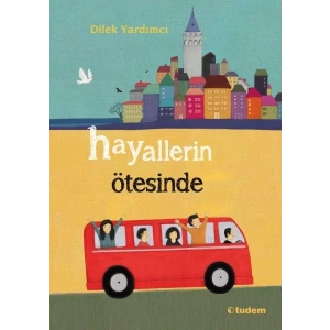 HAYALLERİN ÖTESİNDE - TUDEM