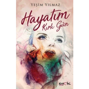 HAYATIM KIRK GÜN - EYOBİ YAYINLARI