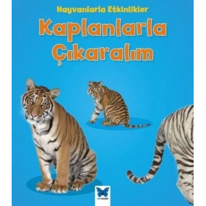 Hayvanlarla Etkinlikler - Kaplanlarla Çıkaralım