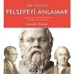 Her Yönüyle Felsefeyi Anlamak