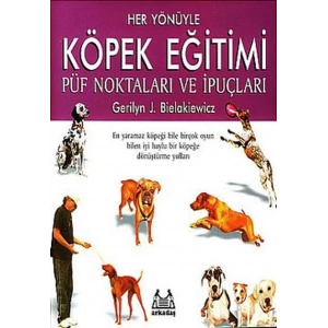 Her Yönüyle Köpek Eğitimi Püf Noktaları Ve İpuçları