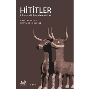 Hititler Bilinmeyen Bir Dünya İmparatorluğu