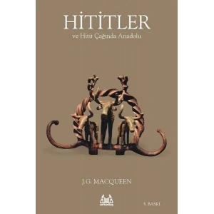 Hititler Ve Hititler Çağında Anadolu