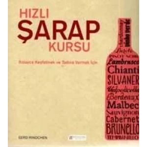 Hızlı Şarap Kursu - Kolayca Keşfetmek ve Tadına Varmak İçin