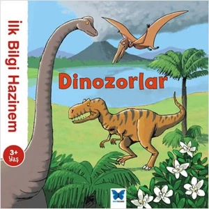 İlk Bilgi Hazinem Dinozorlar