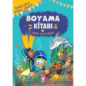 İman Ediyorum - Renklerle Güzel Dinim Boyama Kitabı 2