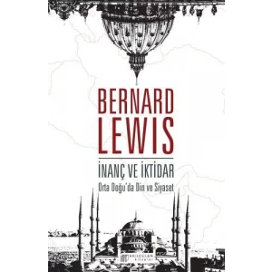 İnanç ve İktidar:Orta Doğuda Din ve Siyaset