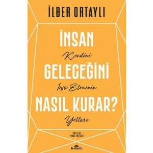 İNSAN GELECEĞİNİ NASIL KURAR - KRONİK