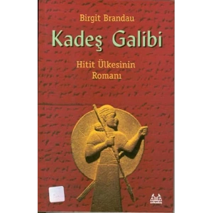 Kadeş Galibi Hitit Ülkesinin Romanı