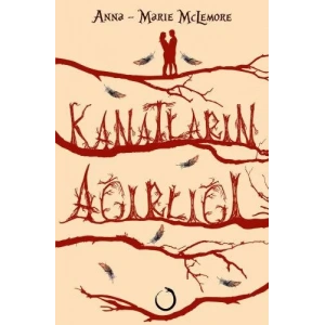 KANATLARIN AĞIRLIĞI (CİLTLİ)
