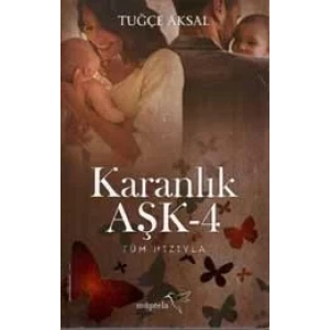 KARANLIK AŞK - 4 - MÜPTELA