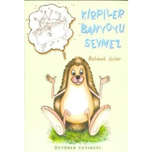 KİRPİLER BANYOYU SEVMEZ