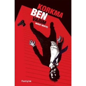 KORKMA BEN VARIM - İLETİŞİM