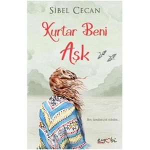 KURTAR BENİ AŞK - EYOBİ YAYINLARI