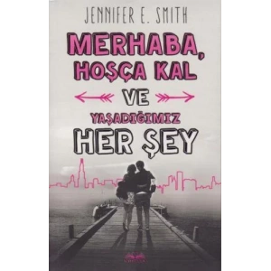 MERHABA HOŞÇA KAL VE YAŞADIĞIMIZ HER ŞEY