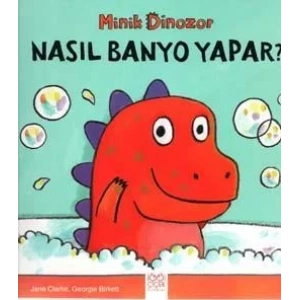 Minik Dinozor Nasıl Banyo Yapar?
