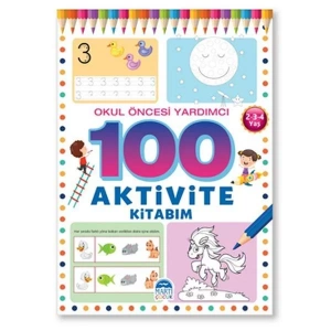 Okul Öncesi 100 Aktivite Kitabım (2-3-4 Yaş)
