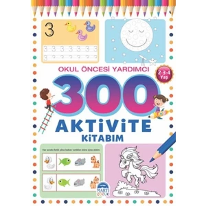 Okul Öncesi 300 Aktivite Kitabım(2-3-4 Yaş)