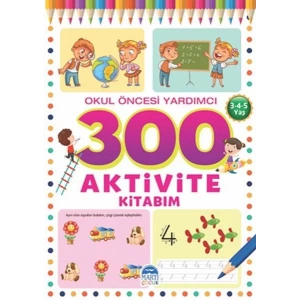 Okul Öncesi 300 Aktivite Kitabım(3-4-5 Yaş)