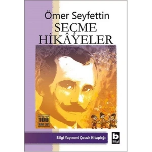 ÖMER SEYFETTİN SEÇME HİKAYELER - BİLGİ