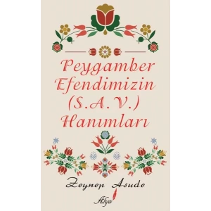 PEYGAMBER EFENDİMİZİN HANIMLARI