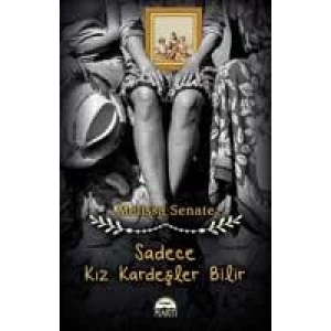 SADECE KIZ KARDEŞLER BİLİR