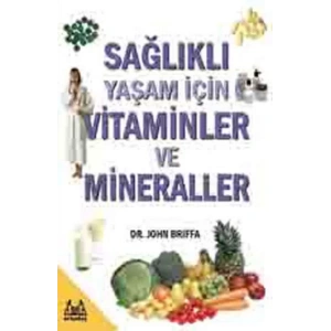 Sağlıklı Yaşam İçin Vitaminler Ve Minareller