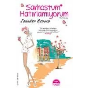 SARHOŞTUM HATIRLAMIYORUM