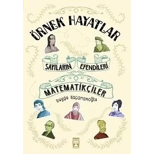 Sayıların Efendileri Matematikçiler - Örnek Hayatlar