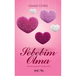 SEBEBİM OLMA - EYOBİ YAYINLARI