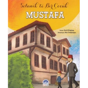 SELANİK’TE BİR ÇOCUK MUSTAFA