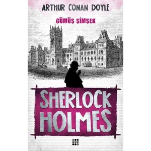 SHERLOCK HOLMES - GÜMÜŞ ŞİMŞEK - DOKUZ YAYINLARI