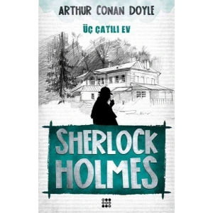 SHERLOCK HOLMES -ÜÇ ÇATILI EV - DOKUZ YAYINLARI