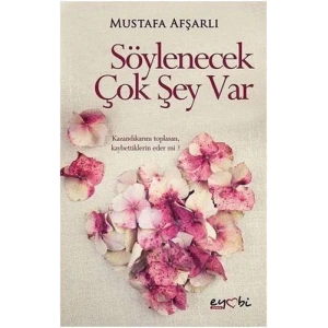SÖYLENECEK ÇOK ŞEY VAR - EYOBİ YAYINLARI
