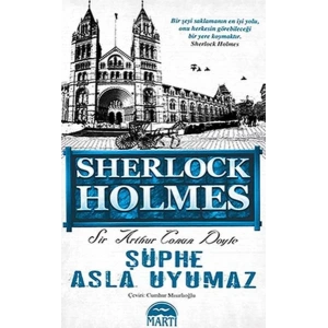 ŞÜPHE ASLA UYUMAZ - SHERLOCK HOLMES