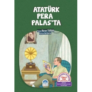 TÜRKÇE TEMA HİKÂYELERİ ATATÜRK PERA PALAS’TA